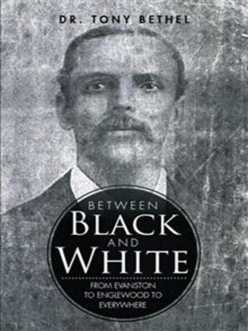 Title details for Between Black and White by Tony Bethel - Available